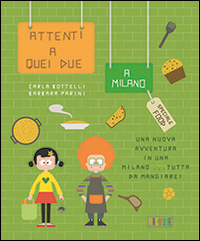 Attenti a quei due a Milano. Sepcial food. Ediz. italiana Attenti a quei due a Milano. Sepcial food. Ediz. italiana
