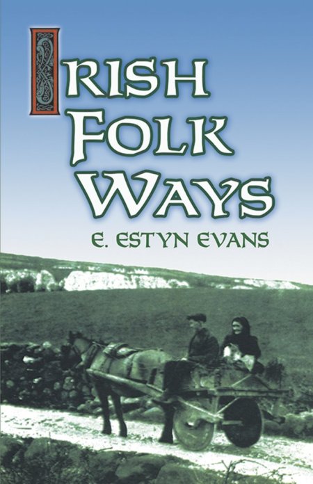 Irish Folk Ways Irish Folk Ways