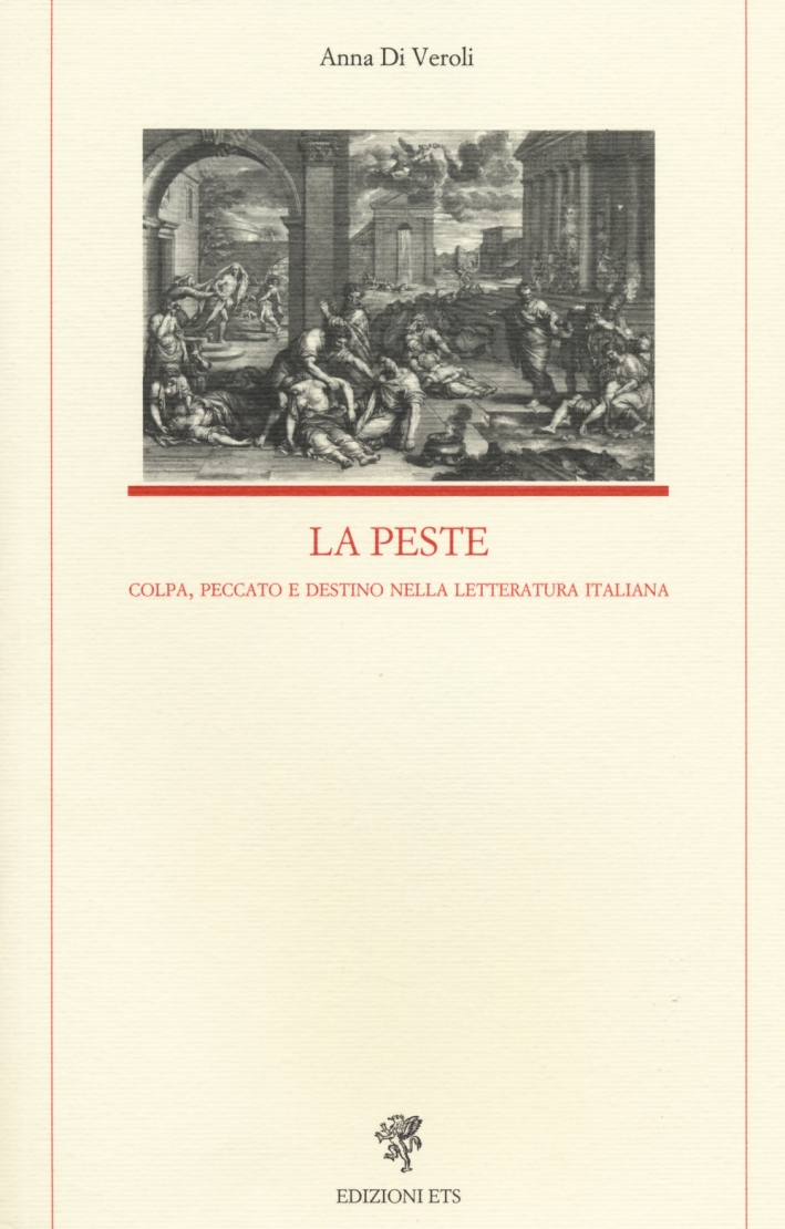 La Peste. Colpa, Peccato e Destino nella Letteratura Italiana La Peste. Colpa, Peccato e Destino nella Letteratura Italiana
