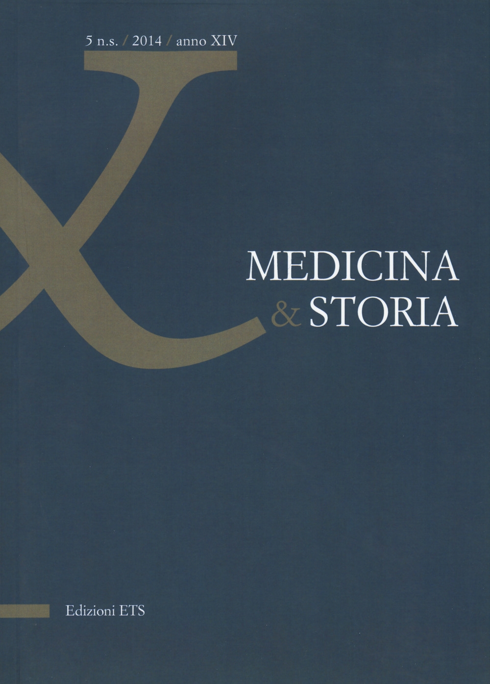 Medicna & Storia. Anno XIV. Vol. 5. 2014. Medicna & Storia. Anno XIV. Vol. 5. 2014.