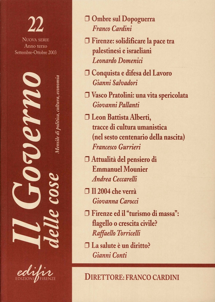 Il Governo delle Cose. 22. Nuova Serie, Anno Terzo, Settembre-Ottobre 2003. Mensile di Politica, Cultura, Economia Il Governo delle Cose. 22. Nuova Serie, Anno Terzo, Settembre-Ottobre 2003. Mensile di Politica, Cultura, Economia
