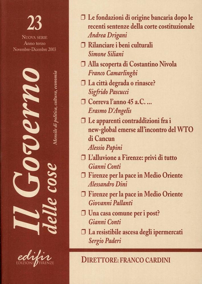 Il Governo delle Cose. 23. Nuova Serie, Anno Terzo, Novembre-Dicembre 2003. Mensile di Politica, Cultura, Economica Il Governo delle Cose. 23. Nuova Serie, Anno Terzo, Novembre-Dicembre 2003. Mensile di Politica, Cultura, Economica