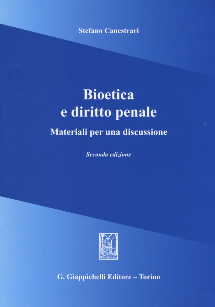 Bioetica e Diritto Penale. Materiali per una discussione Bioetica e Diritto Penale. Materiali per una discussione