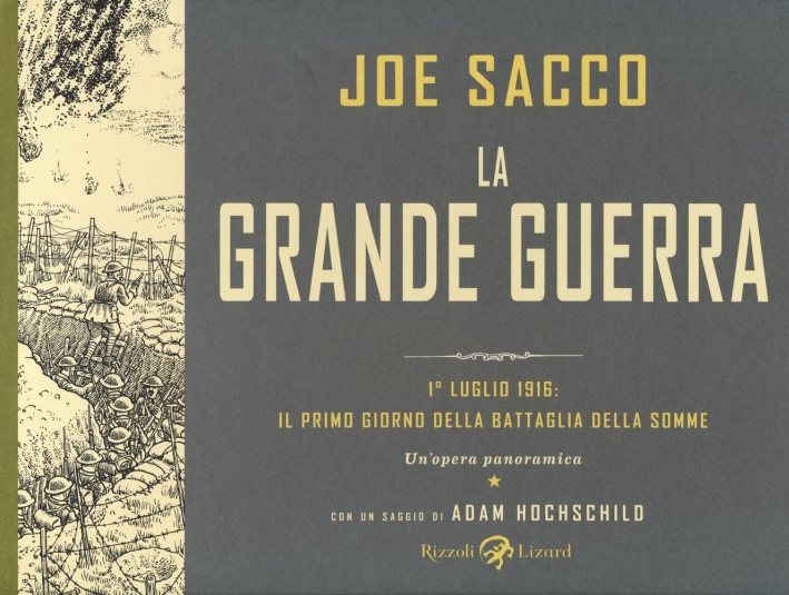 La grande guerra. 1 luglio 1916: il primo giorno della battaglia della Somme. Un'opera panoramica La grande guerra. 1 luglio 1916: il primo giorno della battaglia della Somme. Un'opera panoramica