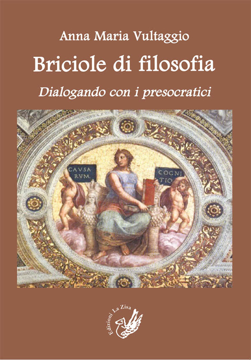 Briciole di Filosofia. Dialogando con i Presocratici Briciole di Filosofia. Dialogando con i Presocratici