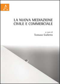 La Nuova Mediazione Civile e Commerciale La Nuova Mediazione Civile e Commerciale