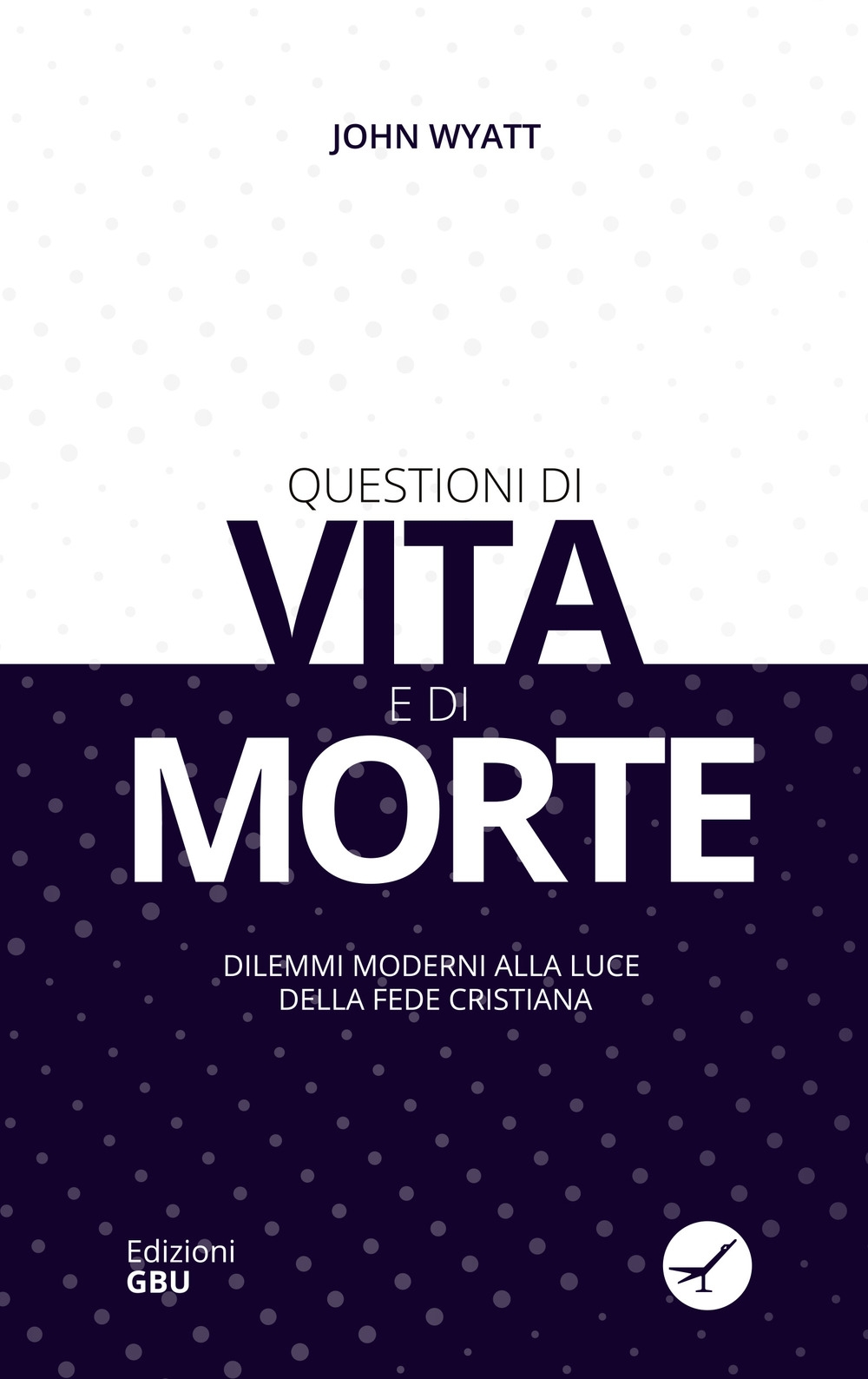 Questioni di vita e di morte. Dilemmi moderni alla luce della fede cristiana Questioni di vita e di morte. Dilemmi moderni alla luce della fede cristiana