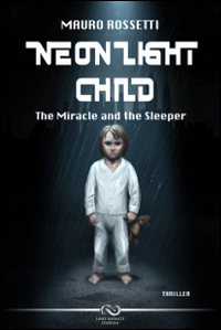 Neon light child. The miracle and the sleeper. Neon light child. The miracle and the sleeper.