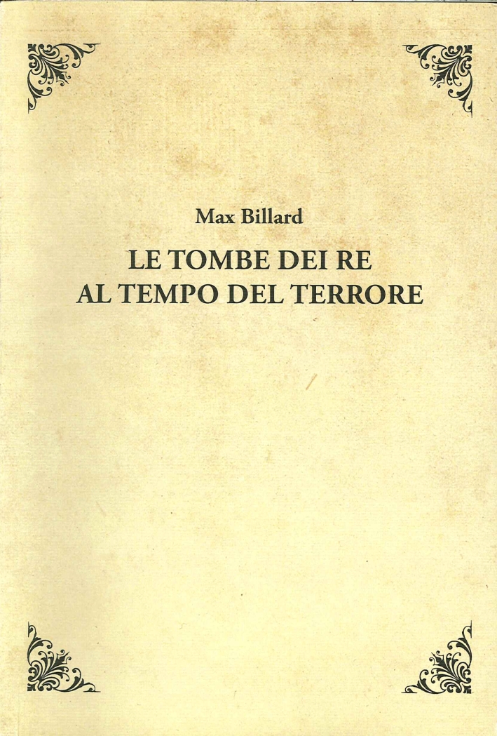 Le Tombe dei Re al Tempo del Terrore Le Tombe dei Re al Tempo del Terrore