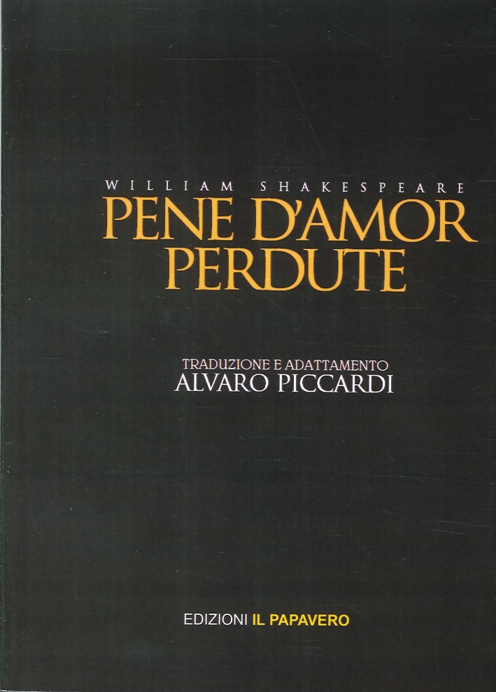 Pene d'Amor Perdute. William Shakespeare Pene d'Amor Perdute. William Shakespeare