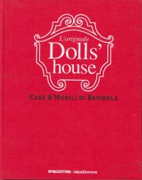 L'Originale Dolls' House. Case & Mobili di Bambola. Volumi 3 e 4. [Opera Incompleta]