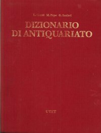 Dizionario di Antiquariato. Volume 2. Daalder-Lyre Clock. [Opera Incompleta]