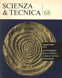 Scienza & Tecnica. Vol. 68. Annuario della EST. Enciclopedia della Scienza e della Tecnica