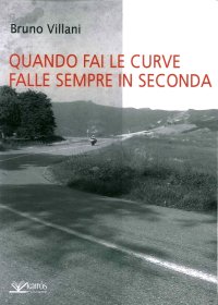 Quando fai le curve falle sempre in seconda
