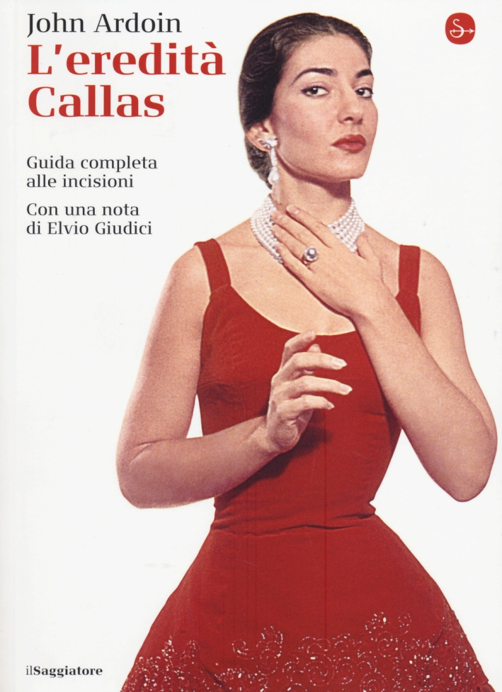 L'eredità Callas. Guida completa alle incisioni L'eredità Callas. Guida completa alle incisioni