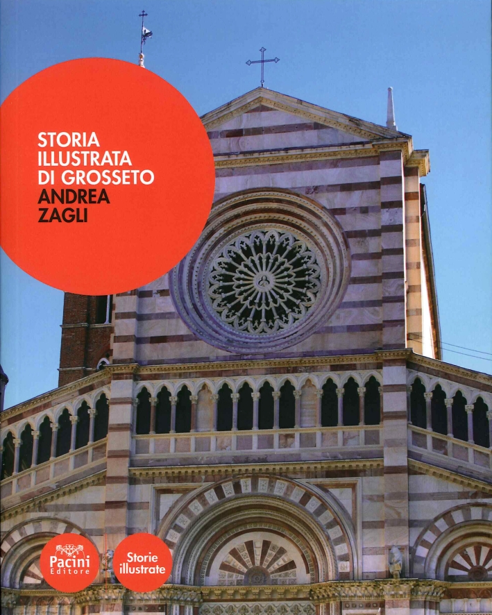 Storia illustrata di Grosseto Storia illustrata di Grosseto