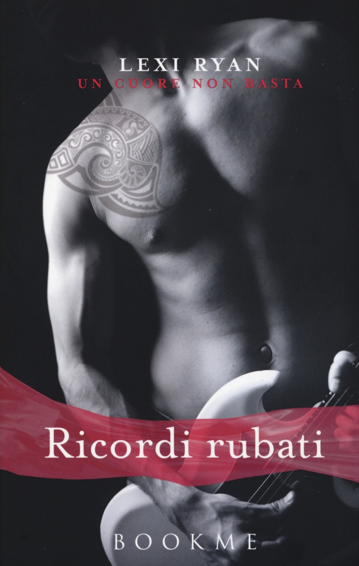 Ricordi rubati. Un cuore non basta Ricordi rubati. Un cuore non basta