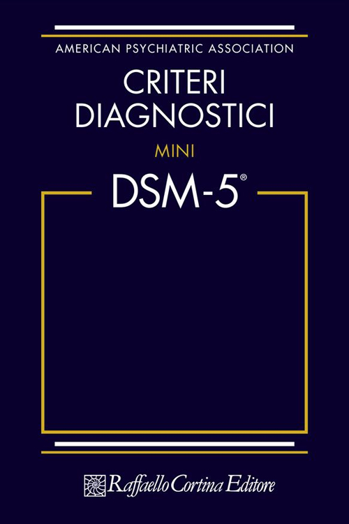 Criteri diagnostici. Mini DSM-5 Criteri diagnostici. Mini DSM-5