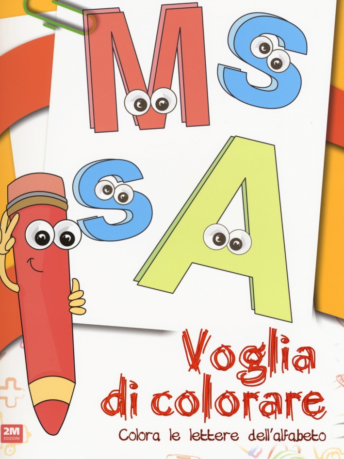 Voglia di colorare. Colora l'alfabeto. Ediz. illustrata Voglia di colorare. Colora l'alfabeto. Ediz. illustrata