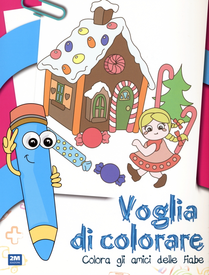 Voglia di colorare. Colora gli amici delle fiabe. Ediz. illustrata Voglia di colorare. Colora gli amici delle fiabe. Ediz. illustrata