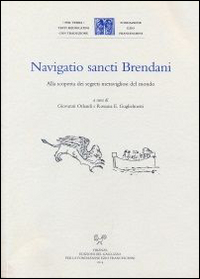 Navigatio sancti Brendani. Alla scoperta dei segreti meravigliosi del mondo. Ediz. multilingue Navigatio sancti Brendani. Alla scoperta dei segreti meravigliosi del mondo. Ediz. multilingue