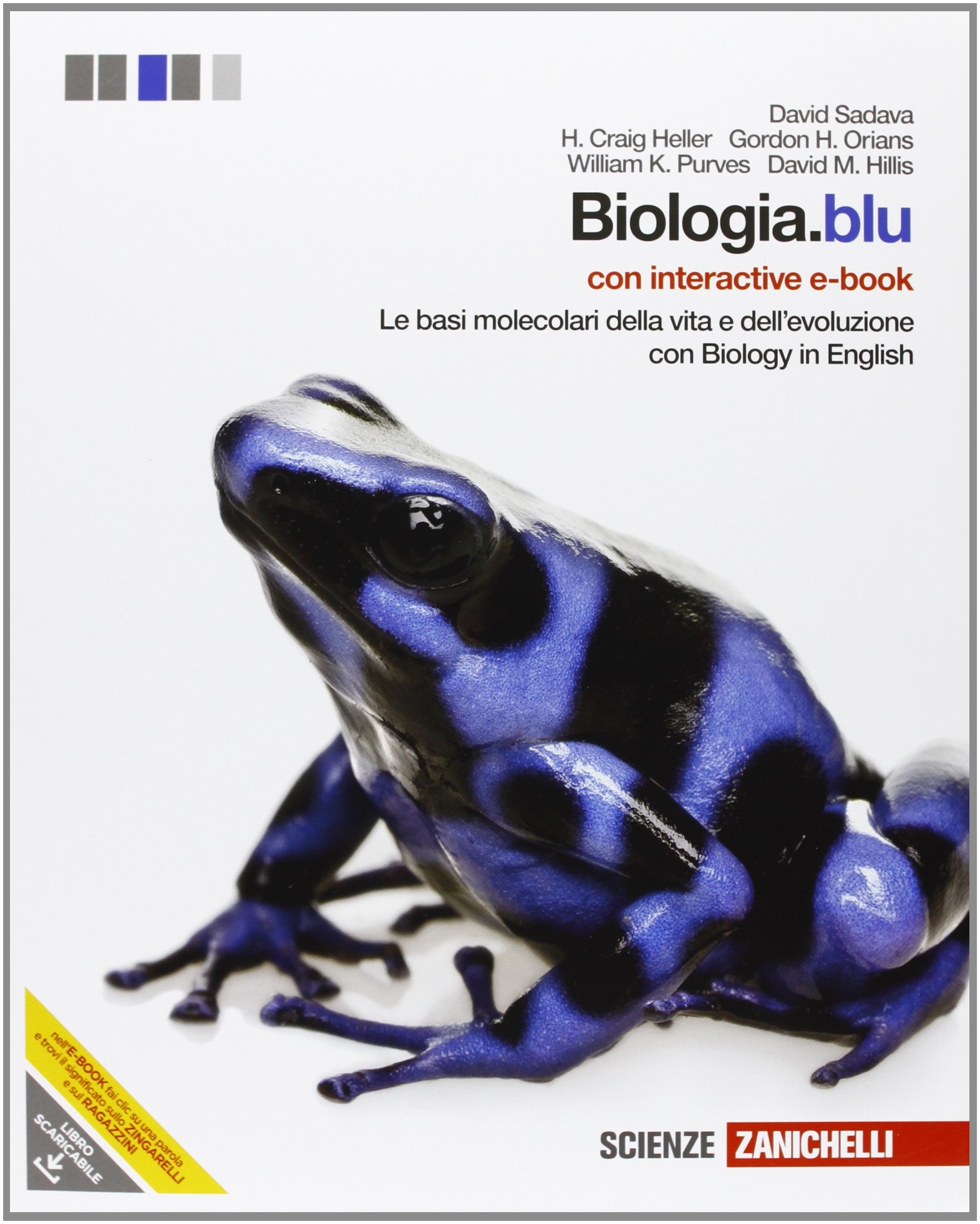 Biologia.blu. Le basi molecolari della vita e dell'evoluzione. Con interactive ebook. Con espansione online. Per le Scuole superiori Biologia.blu. Le basi molecolari della vita e dell'evoluzione. Con interactive ebook. Con espansione online. Per le Scuole superiori