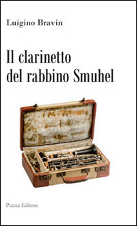 Il clarinetto del rabbino Smuhel Il clarinetto del rabbino Smuhel