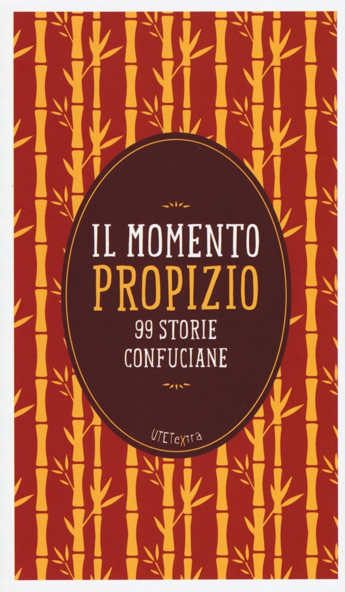 Il momento propizio. 99 storie confuciane. Con e-book Il momento propizio. 99 storie confuciane. Con e-book
