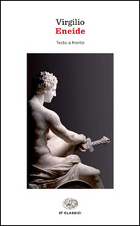 Eneide. Testo latino a fronte Eneide. Testo latino a fronte