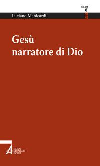 Gesù narratore di Dio Gesù narratore di Dio
