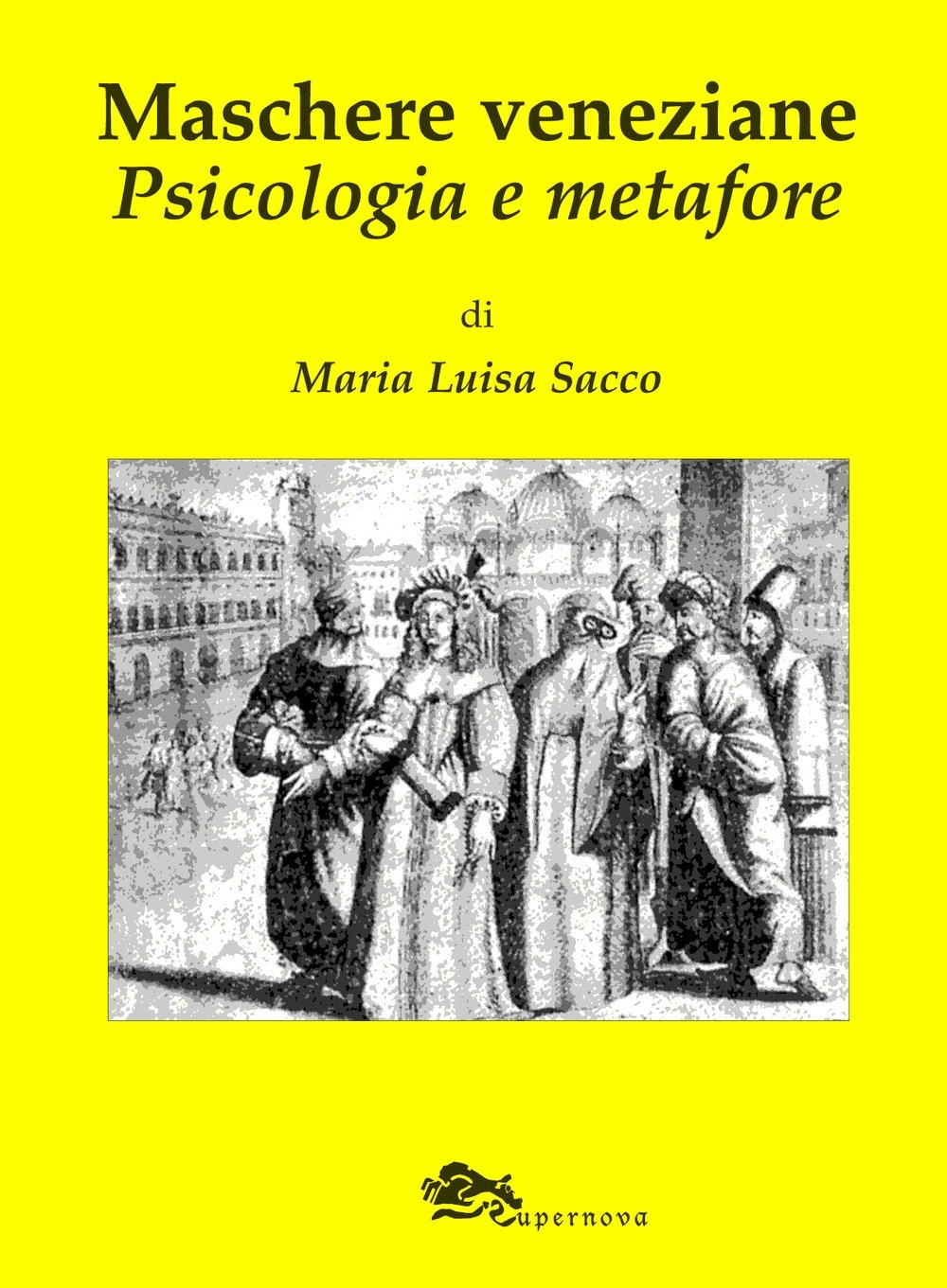 Maschere Veneziane. Psicologia e Metafore Maschere Veneziane. Psicologia e Metafore