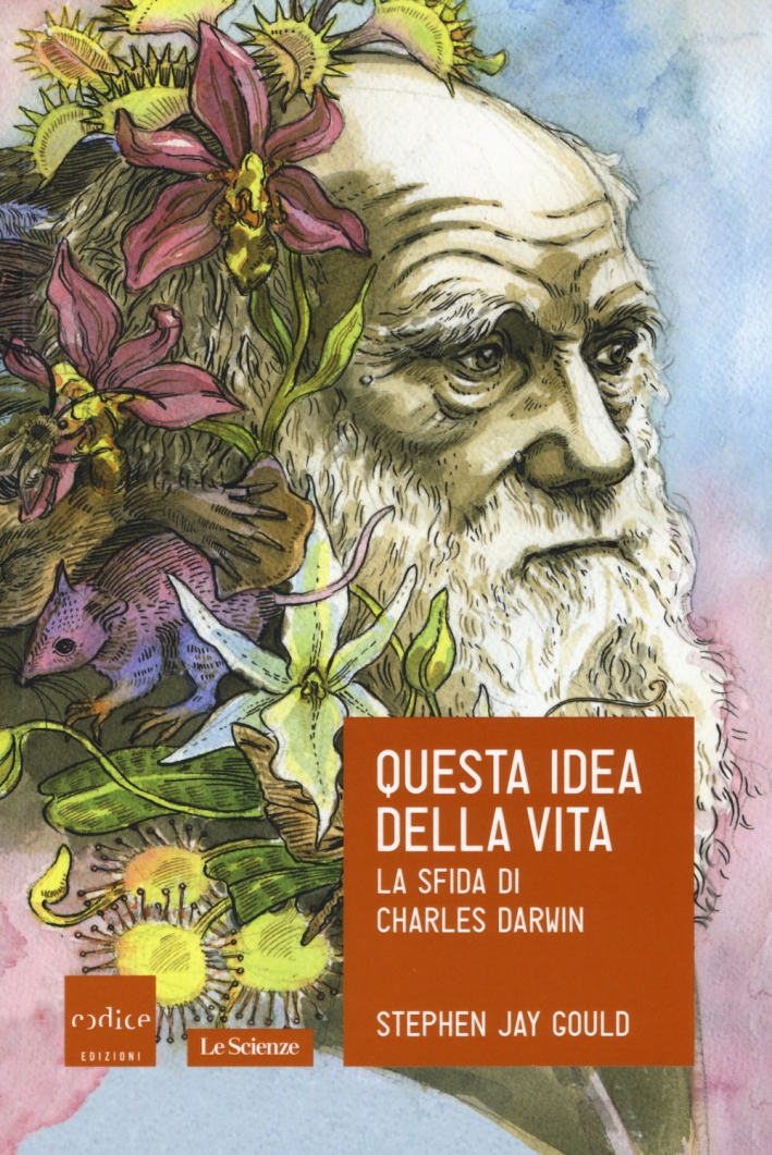 Questa idea della vita. La sfida di Charles Darwin Questa idea della vita. La sfida di Charles Darwin