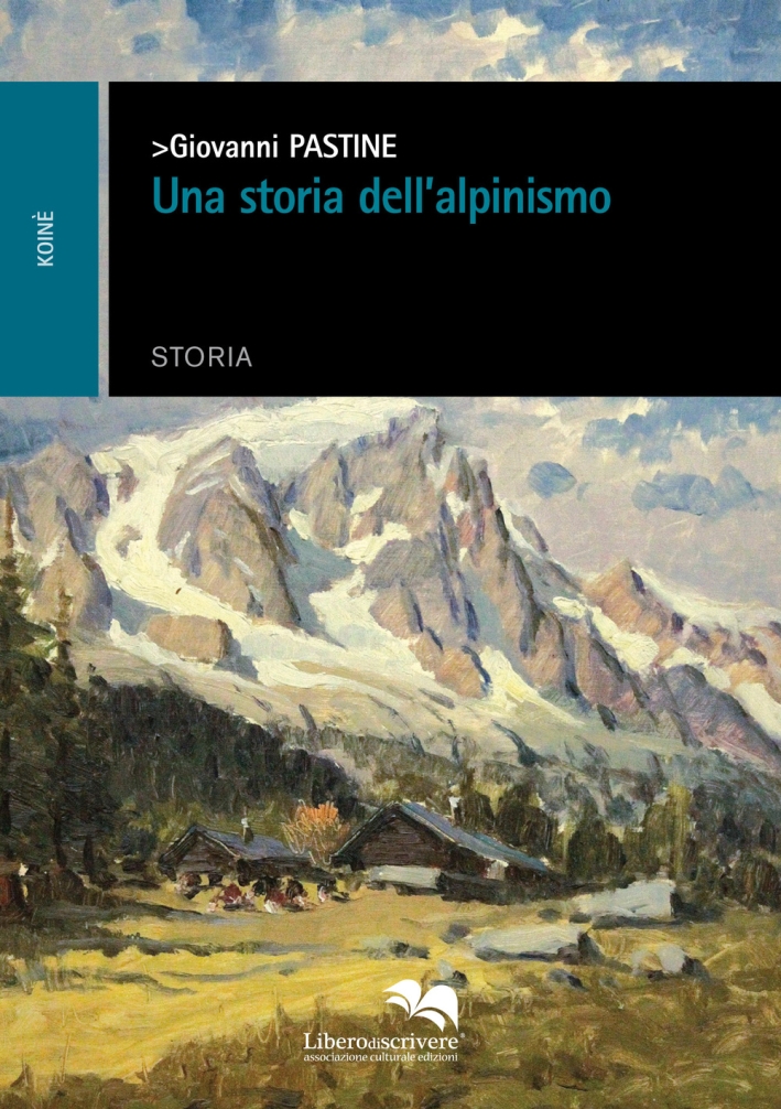 Una storia dell'alpinismo Una storia dell'alpinismo