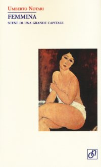 Femmina. Scene di una grande capitale