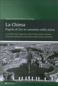 La Chiesa, Popolo di Dio in Cammino nella Storia. La Costituzione Dogmatica sulla Chiesa Lumen Gentium