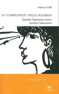 La complessità dello sguardo. Quando l'esperienza estetica incontra l'educazione