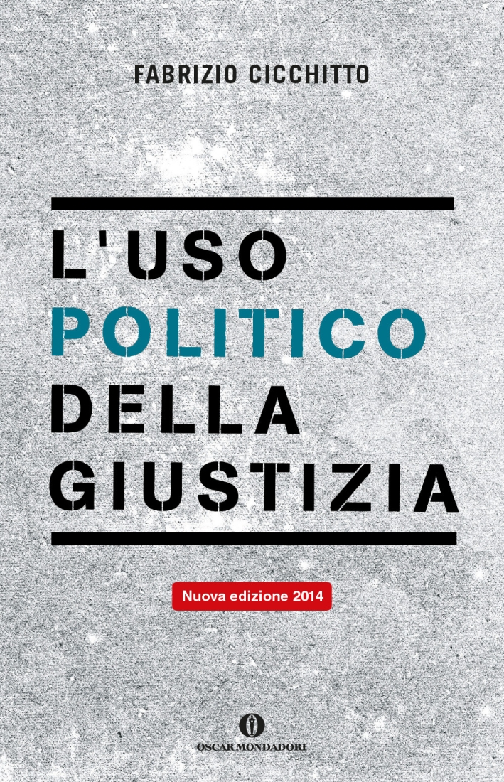 L'uso politico della giustizia L'uso politico della giustizia