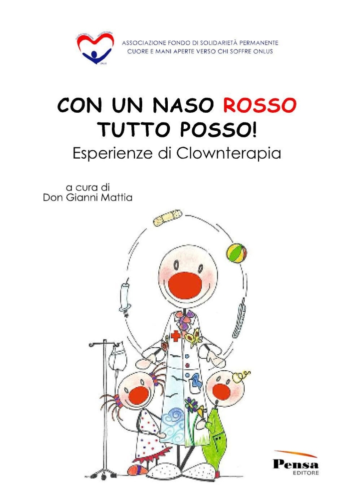 Con un naso rosso tutto posso! Esperienze di clownterapia Con un naso rosso tutto posso! Esperienze di clownterapia