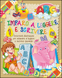 Imparo a leggere e scrivere Imparo a leggere e scrivere