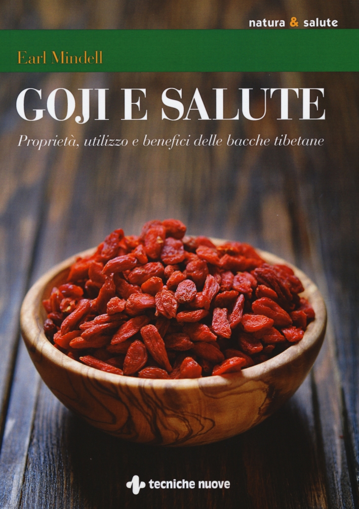 Goji e salute. Proprietà, utilizzo e benefici delle bacche tibetane Goji e salute. Proprietà, utilizzo e benefici delle bacche tibetane