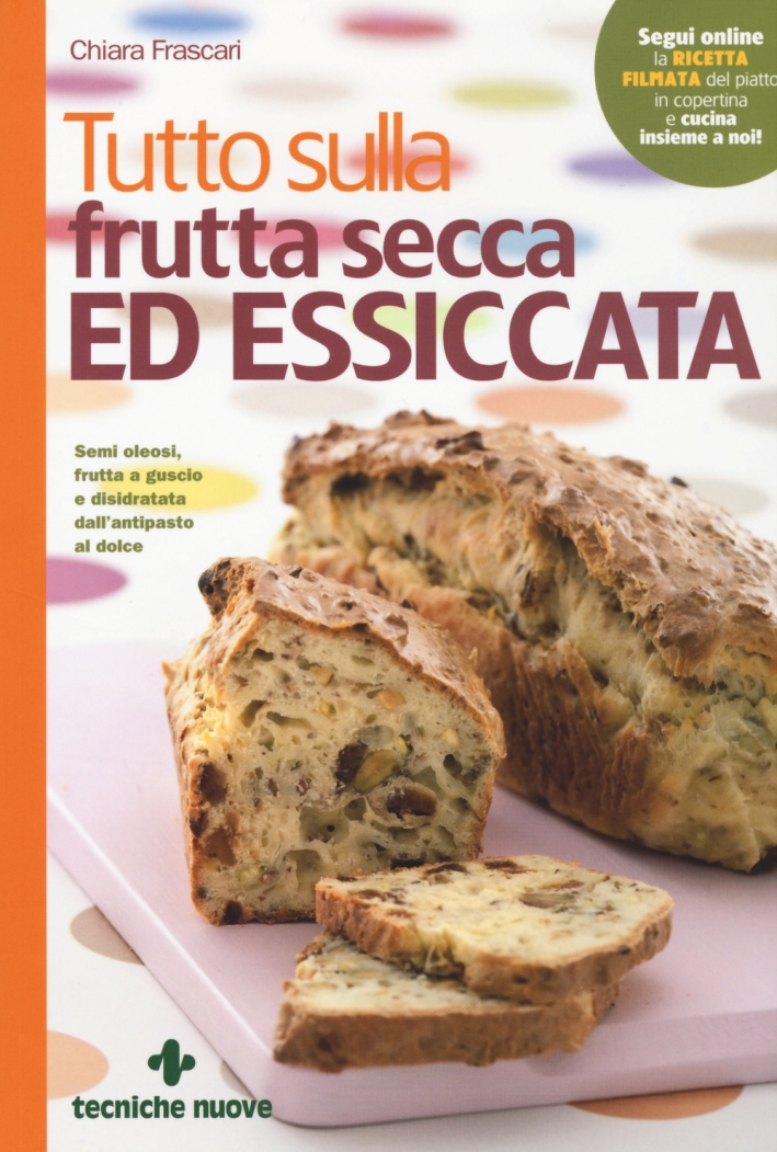 Tutto sulla frutta secca ed essiccata Tutto sulla frutta secca ed essiccata
