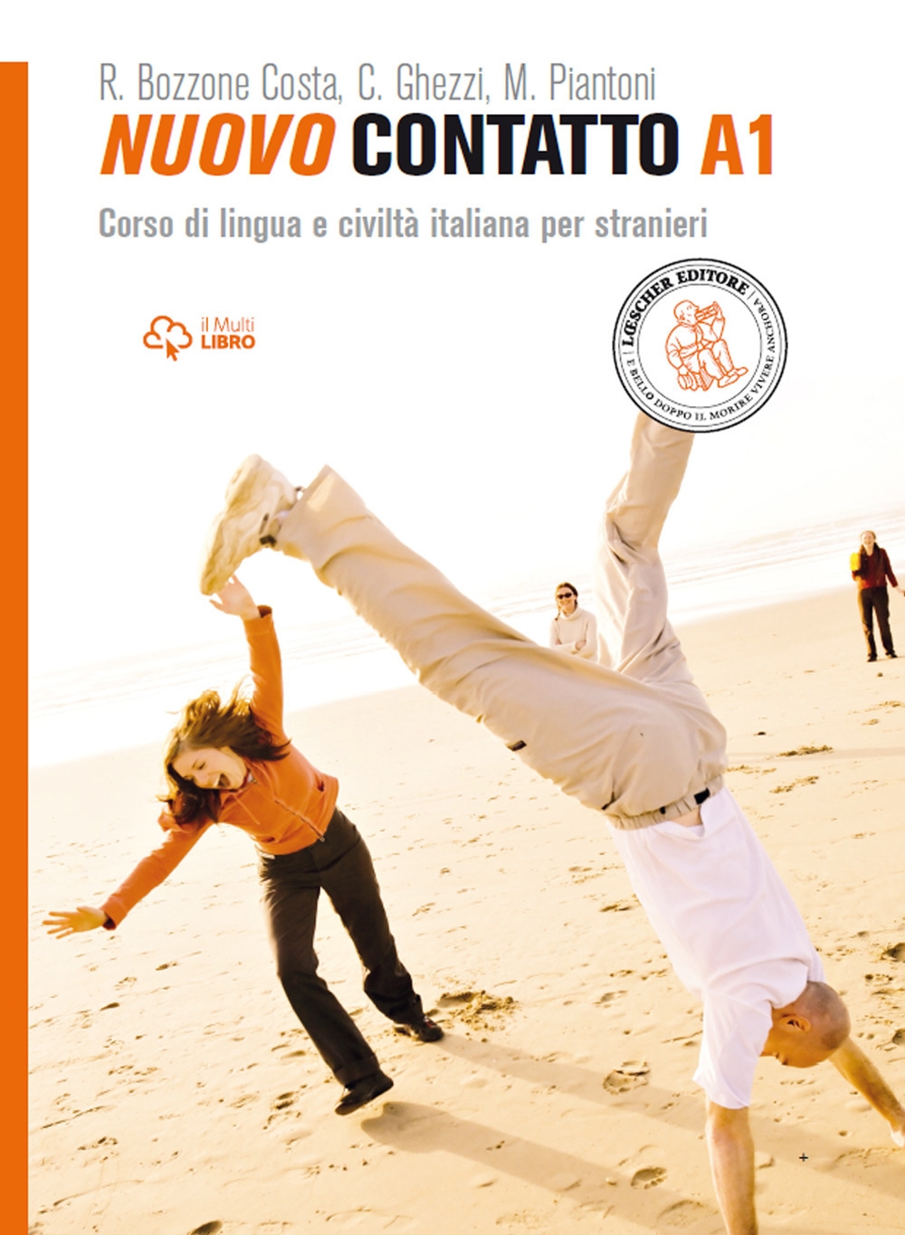 Nuovo Contatto A1. Corso di lingua e civiltà italiana per stranieri Nuovo Contatto A1. Corso di lingua e civiltà italiana per stranieri