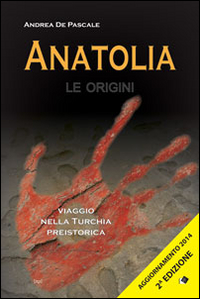 Anatolia. Le origini Anatolia. Le origini