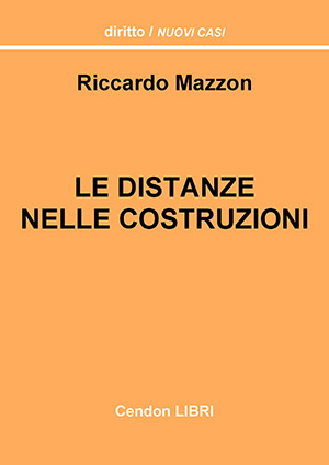 Le distanze nelle costruzioni. Costruire, sopraelevare, ristrutturare. Come rispettare e calcolare le distanze imposte dalla legge Le distanze nelle costruzioni. Costruire, sopraelevare, ristrutturare. Come rispettare e calcolare le distanze imposte dalla legge