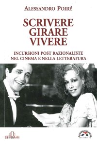 Scrivere, Girare, Vivere. Incursioni Post Razionaliste nel Cinema e nella Letteratura