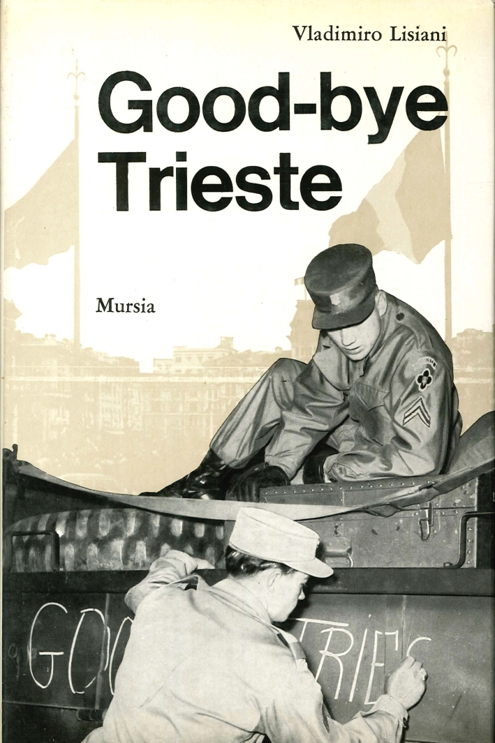 Good-bye, Trieste Good-bye, Trieste