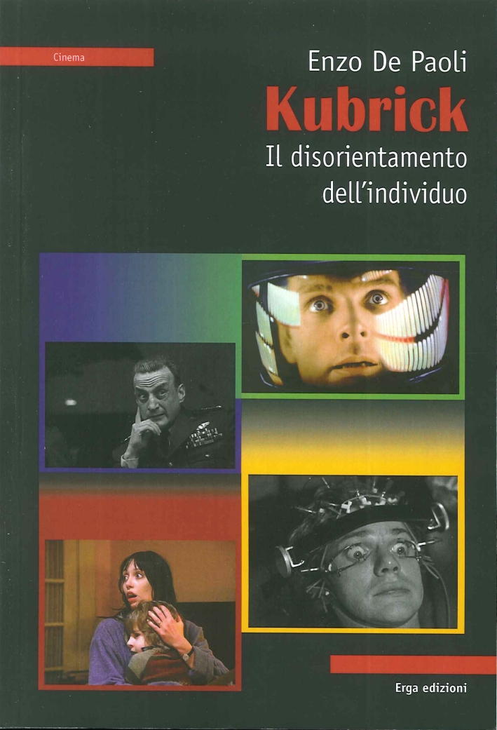 Kubrick. Il Disorientamento dell'Individuo Kubrick. Il Disorientamento dell'Individuo