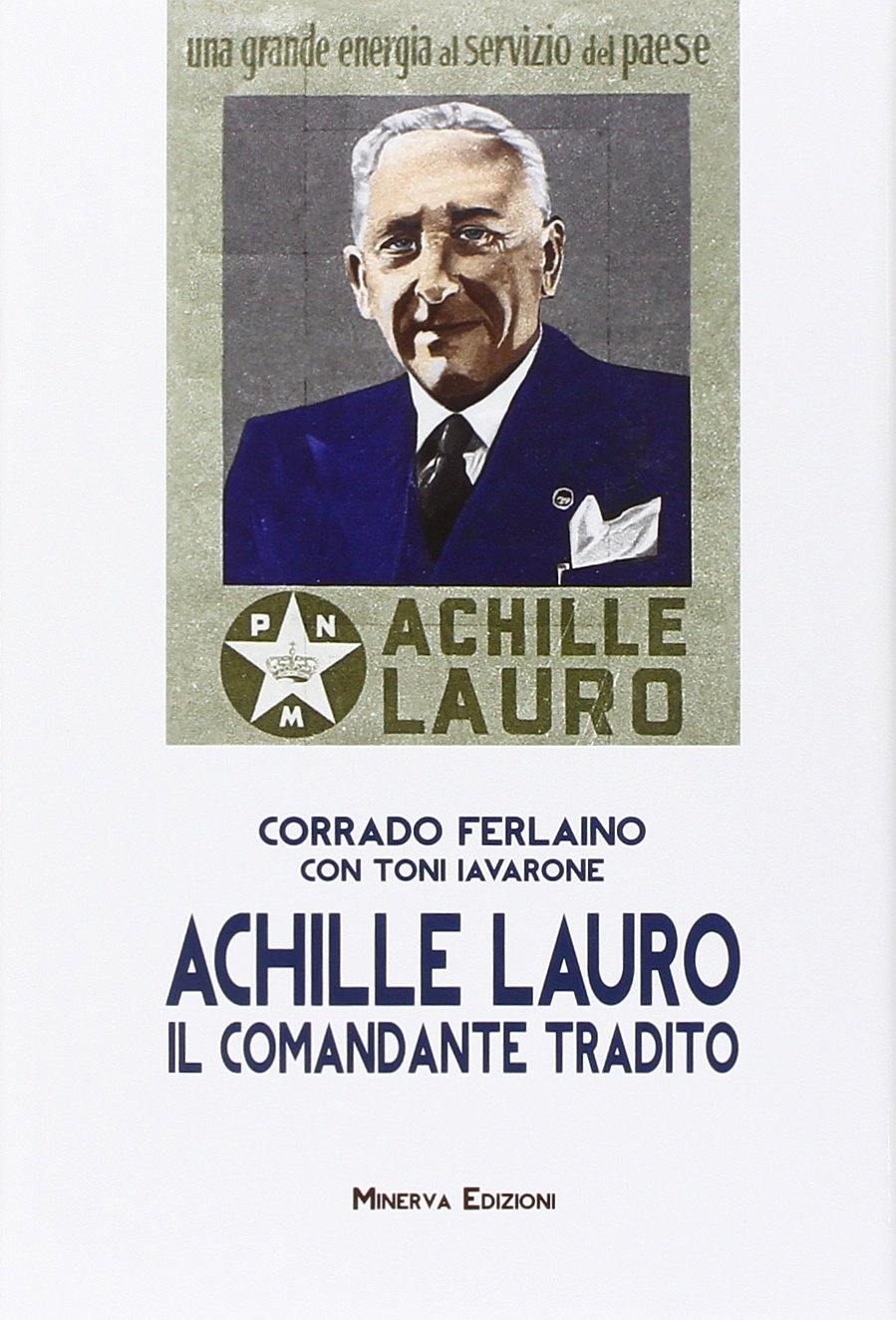 Achille Lauro. Il comandante tradito Achille Lauro. Il comandante tradito