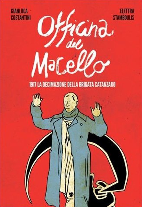 L'officina del macello. 1917 la declinazione della Brigata Catanzaro L'officina del macello. 1917 la declinazione della Brigata Catanzaro