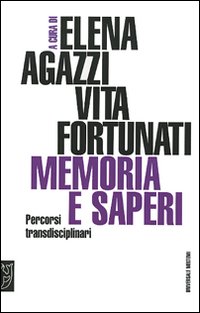 Memoria e saperi. Percorsi transdisciplinari Memoria e saperi. Percorsi transdisciplinari